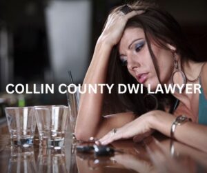 Collin County DWI Lawyer