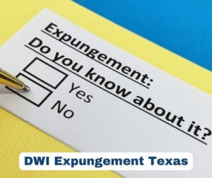 DWI Expungement Texas