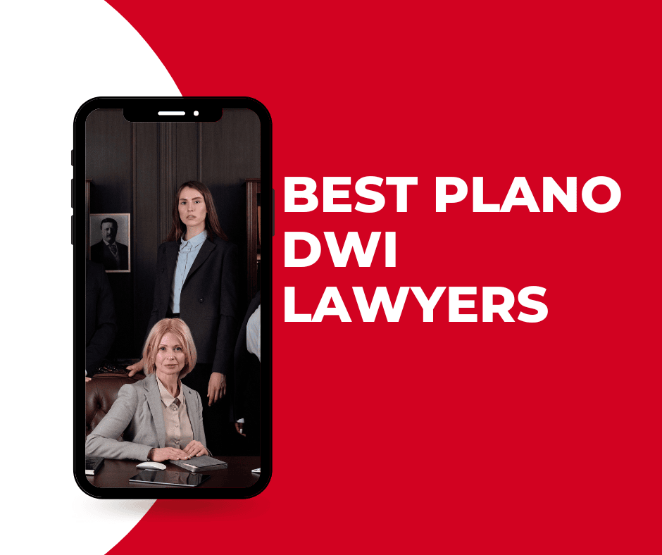 Best Plano DWI Lawyers Plano Criminal Defense Attorneys