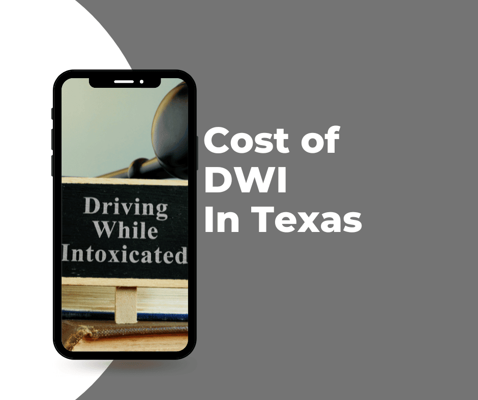 Read more about the article How Much Does A DWI Cost In Texas